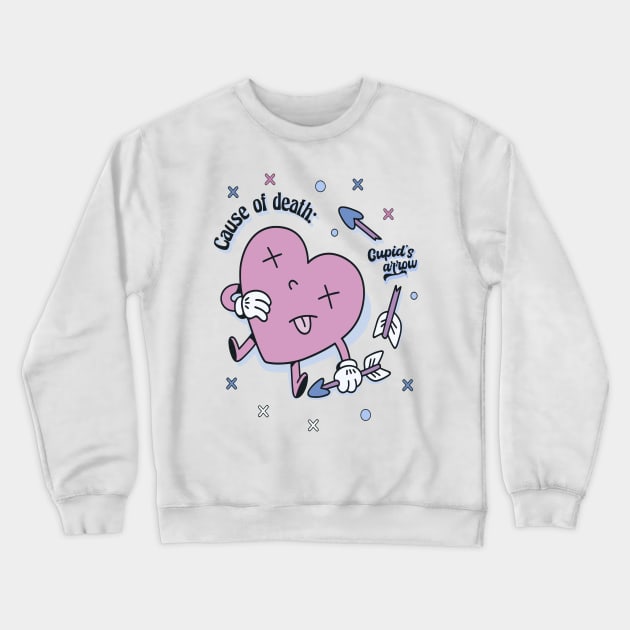 Cause of death : Cupid's arrow Crewneck Sweatshirt by XYDstore